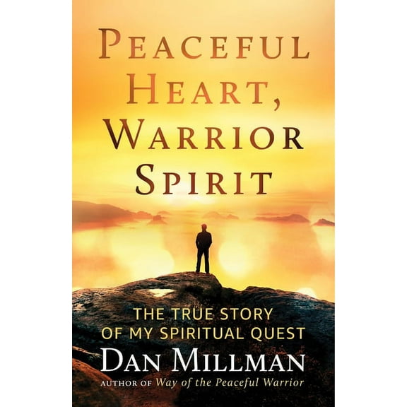 Peaceful Heart, Warrior Spirit: The True Story of My Spiritual Quest, (Paperback)