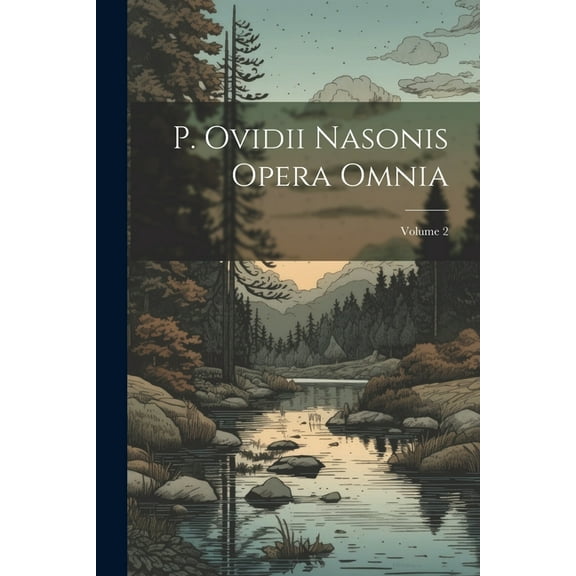 P. Ovidii Nasonis Opera Omnia; Volume 2 (Paperback)