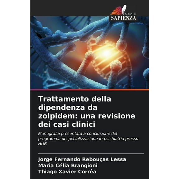 Trattamento della dipendenza da zolpidem: una revisione dei casi clinici, (Paperback)