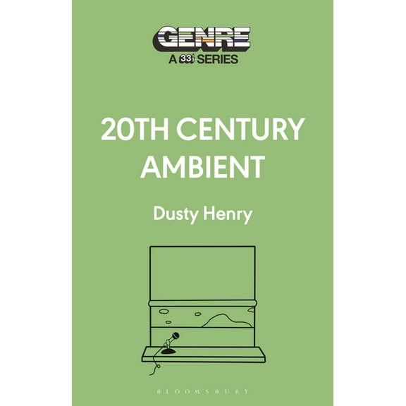 Genre: A 33 1/3 20th Century Ambient, (Paperback)