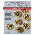 thumbnail image 1 of Pre-Owned Vegan Finger Foods: More Than 100 Crowd-Pleasing Recipes for Bite-Size Eats Everyone Will Love (Paperback) 1592335942 9781592335947, 1 of 1