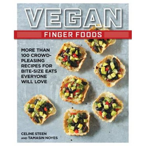 Pre-Owned Vegan Finger Foods: More Than 100 Crowd-Pleasing Recipes for Bite-Size Eats Everyone Will Love (Paperback) 1592335942 9781592335947