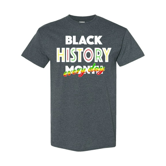 Inktastic Black History Month Every Day T-Shirt