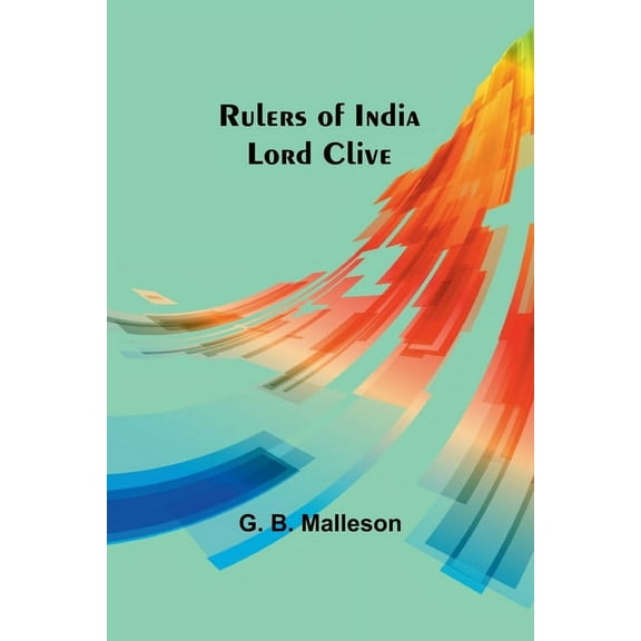 Rulers of India: Lord Clive, (Paperback)