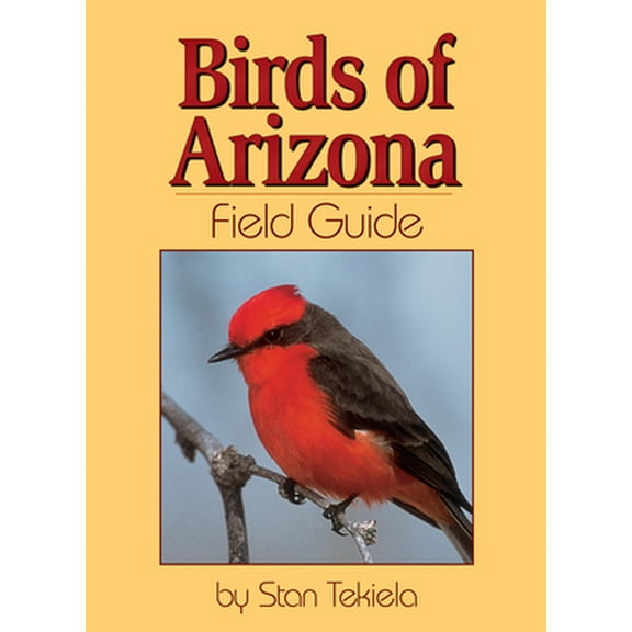 Pre-Owned Birds of Arizona Field Guide (Paperback) 1591930154 9781591930150