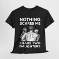thumbnail image 4 of Father's Day Shirt Nothing Scares me I Have Two Daughters Shirt ID-0513YLZG, 4 of 10