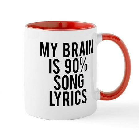 

CafePress - My Brain Is 90% Song Lyrics Mug - 11 oz Ceramic Mug - Novelty Coffee Tea Cup