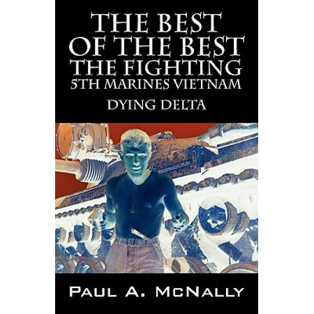 The Best of the Best the Fighting 5th Marines Vietnam : Dying