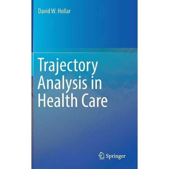 Trajectory Analysis in Health Care, (Hardcover)