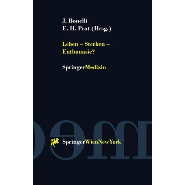 Leben, Sterben, Ethanasie?. Medizin und Ethik