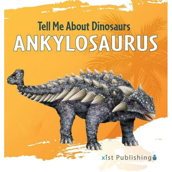 Tell Me about Dinosaurs Ankylosaurus, Book 1, (Hardcover)
