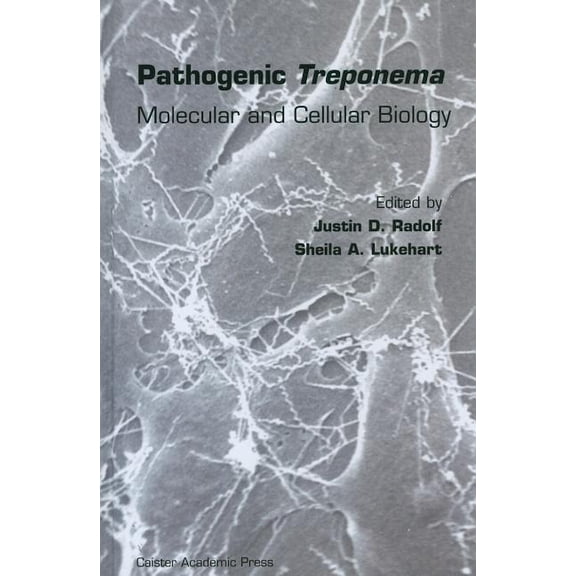 Pathogenic Treponema : Molecular and Cellular Biology (Hardcover)