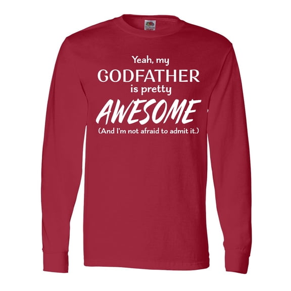 Inktastic Yeah My Godfather is Pretty Awesome Long Sleeve T-Shirt