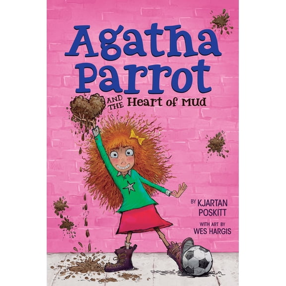 Agatha Parrot Agatha Parrot and the Heart of Mud, (Paperback)