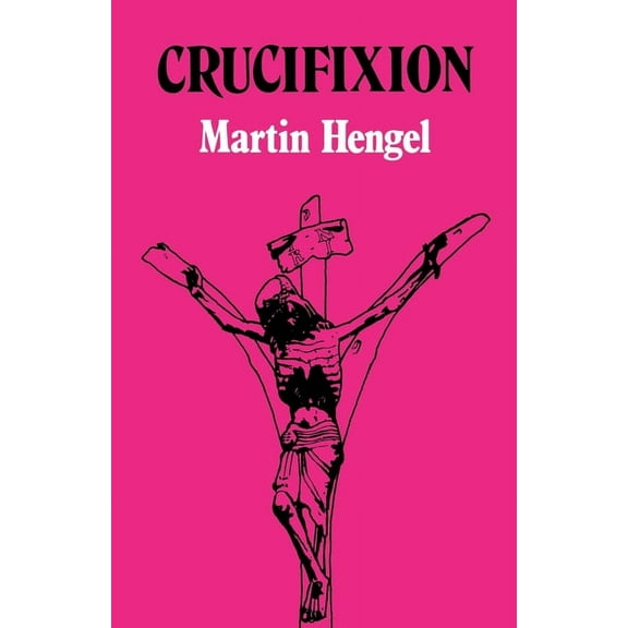 Facets Crucifixion: In the Ancient World and the Folly of the Message of the Cross, (Paperback)