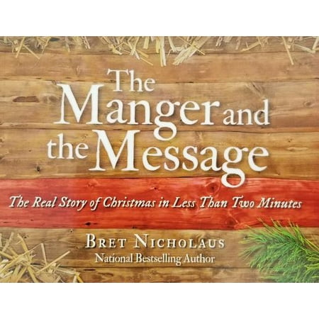 General Christmas Messages The Manger and the Message : The Real Story of Christmas in Less Than Two Minutes ()