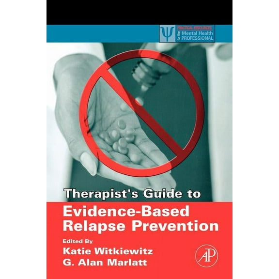 Practical Resources for the Mental Healt Therapist's Guide to Evidence-Based Relapse Prevention, (Paperback)