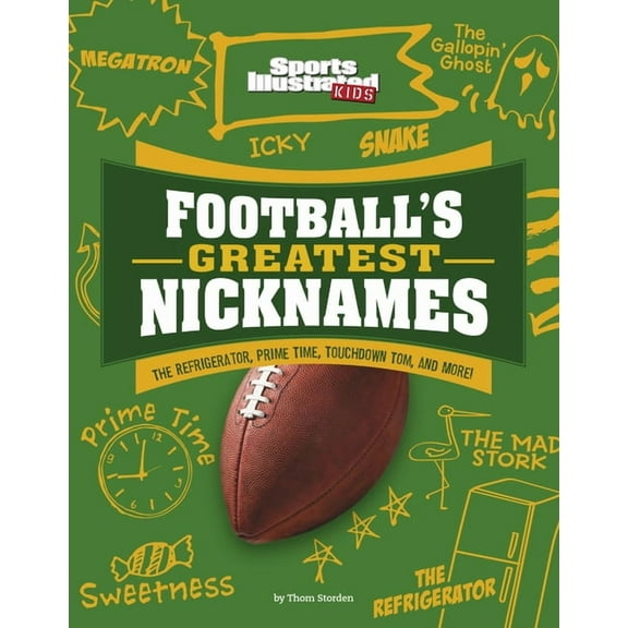 Sports Illustrated Kids: Name Game Football's Greatest Nicknames: The Refrigerator, Prime Time, Touchdown Tom, and More!, (Paperback)