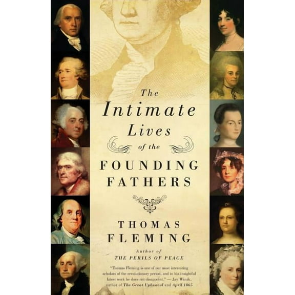 The Intimate Lives of the Founding Fathers, (Paperback)
