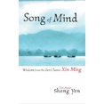 thumbnail image 1 of Pre-Owned Song of Mind: Wisdom from the Zen Classic Xin Ming (Paperback) 1590301404 9781590301401, 1 of 1