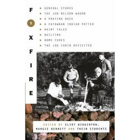 Pre-Owned Foxfire 9 : General Stores, the Jud Nelson Wagon, a Praying Rock, a Catawban Indian Potter, Haint Tales, Quilting, Homes Cures, the Log Cabin Revisited 9780385177443