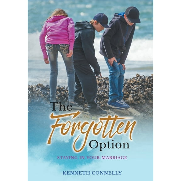 The Forgotten Option: A place of growth between marriage and divorce, (Hardcover)