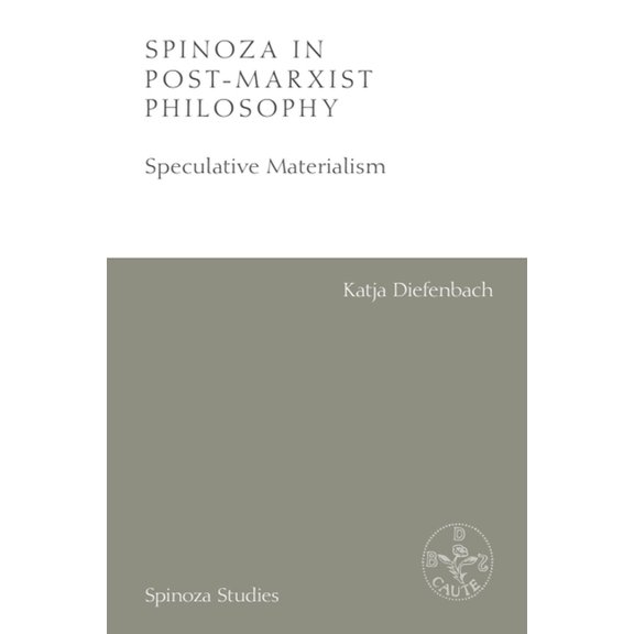 Spinoza Studies Spinoza in Post-Marxist Philosophy: Speculative Materialism, (Hardcover)