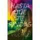 thumbnail image 1 of HASTA QUE TE RINDAS EDICIONES KIWI VICTORIA VILCHEZ, 1 of 2