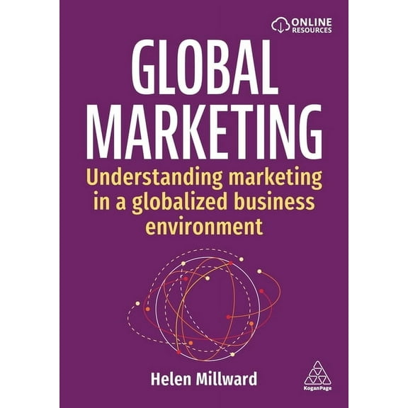 Global Marketing: Understanding Marketing in a Globalized Business Environment, (Paperback)