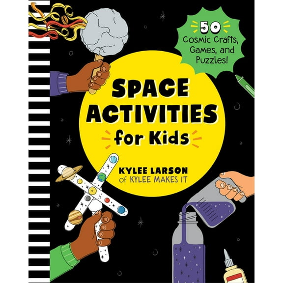 Space Activities for Kids: 50 Cosmic Crafts, Games, and Puzzles!, (Paperback)