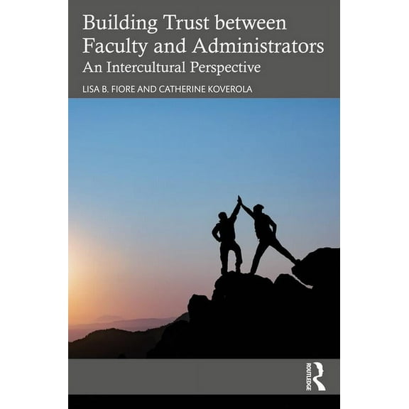 Building Trust between Faculty and Administrators: An Intercultural Perspective, (Paperback)