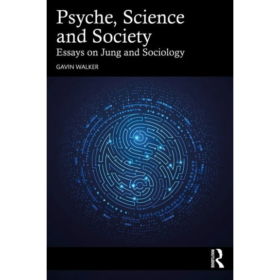 Psyche, Science and Society: Essays on Jung and Sociology, (Paperback)