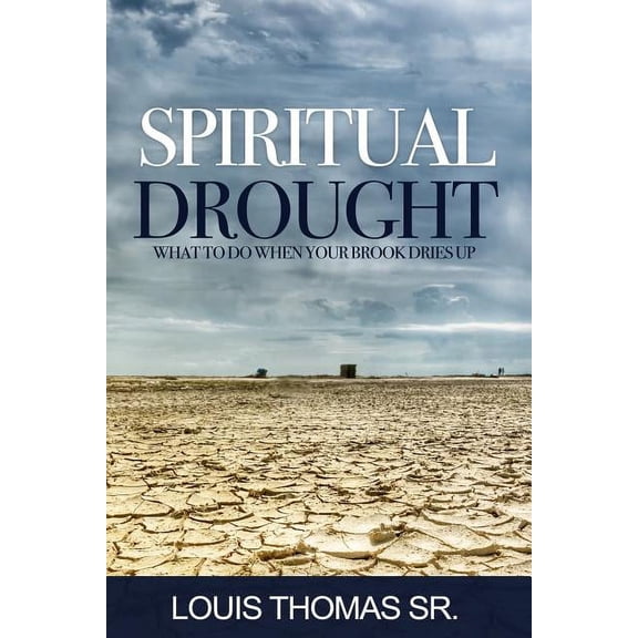 Spiritual Drought: What to do when your book dries up (Paperback)