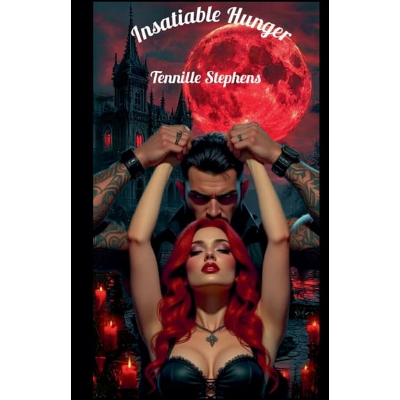 Insatiable Trilogy Insatiable Hunger, Book 1, (Paperback)