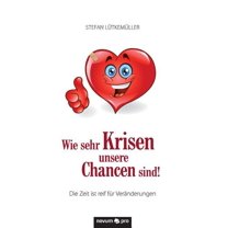 Wie sehr Krisen unsere Chancen sind! (Paperback)