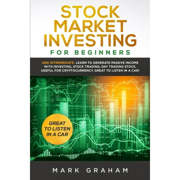 Stock Market Investing for Beginners: And Intermediate. Learn to Generate Passive Income with Investing, Stock Trading, , (Paperback)