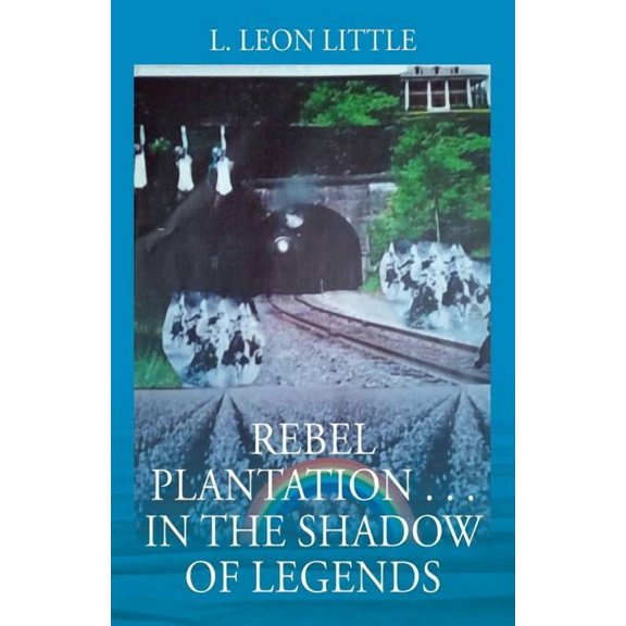 Rebel Plantation . . . In The Shadow of Legends, (Paperback)