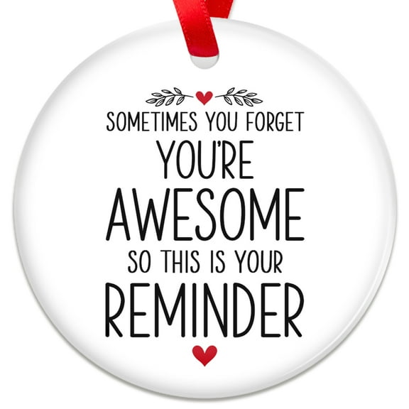 Christmas Ornaments, Sometimes You Forgot You're Awesome, Christmas Decorations Indoor, Circle Ceramic Ornament – 1Pcs