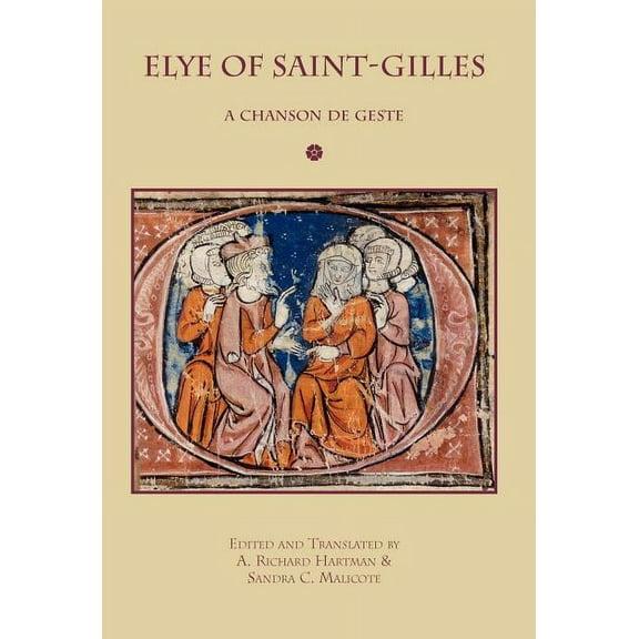 Elye of Saint-Gilles: A Chanson de Geste, (Hardcover)