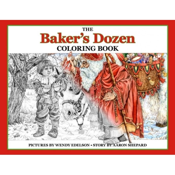 The Baker's Dozen Coloring Book: A Grayscale Adult Coloring Book and Children's Storybook Featuring a Christmas Legend of Saint Nicholas (Skyhook Coloring Storybooks)