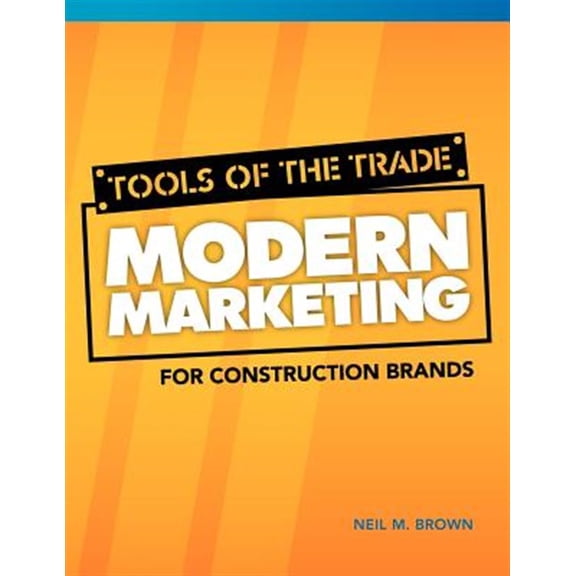 Pre-Owned Tools of the Trade: Modern Marketing for Construction Brands (Paperback)