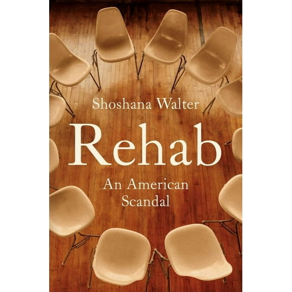 Rehab: An American Scandal, (Hardcover)