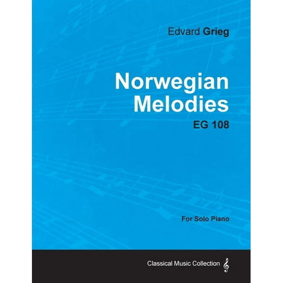 Norwegian Melodies EG 108 - For Solo Piano, (Paperback)