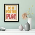 thumbnail image 2 of Designs ByLITA Do It For The Plot, 5 x 7 Wall Print Inspirational (Unframed) | Funky Home Decor, 2 of 6