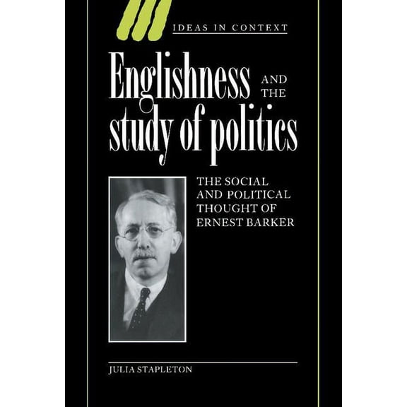 Ideas in Context Englishness and the Study of Politics, Book 32, (Hardcover)