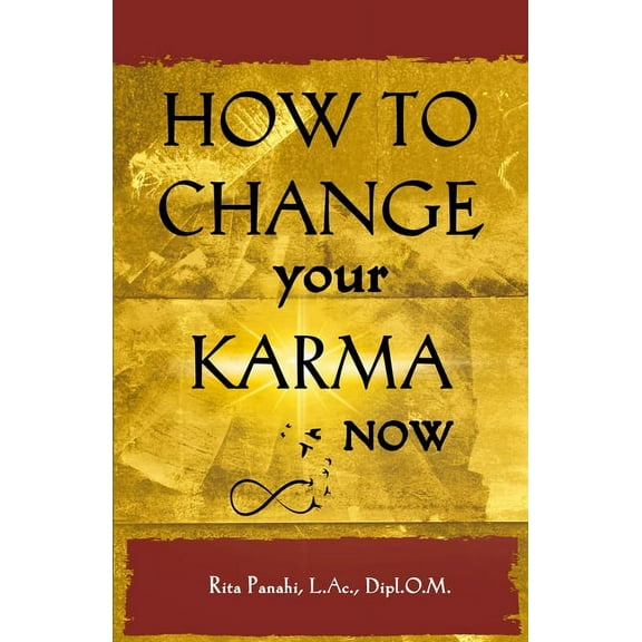 How to Change Your Karma Now, (Paperback)