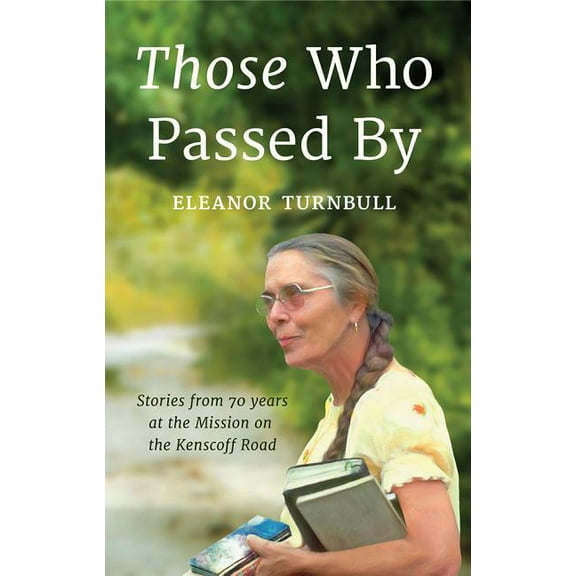 Those Who Passed By: Stories from 70 years at the Mission on the Kenscoff Road, (Paperback)