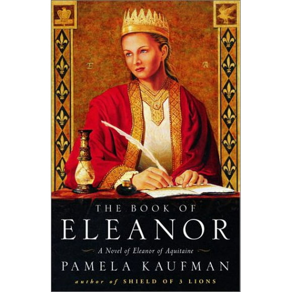The Book of Eleanor : A Novel of Eleanor of Aquitaine 9780609808092 Used / Pre-owned