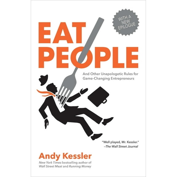Eat People : And Other Unapologetic Rules for Game-Changing Entrepreneurs (Paperback)