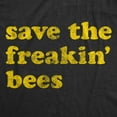 thumbnail image 2 of Mens Save The Freakin Bees T shirt Funny Beekeeper Honeybee Kind Gift Graphic Graphic Tees, 2 of 7
